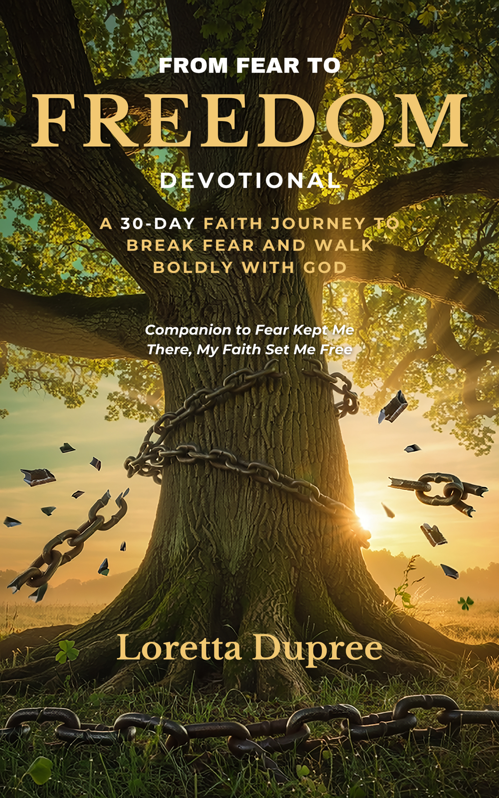 From Fear to Freedom: A 30-Day Devotional